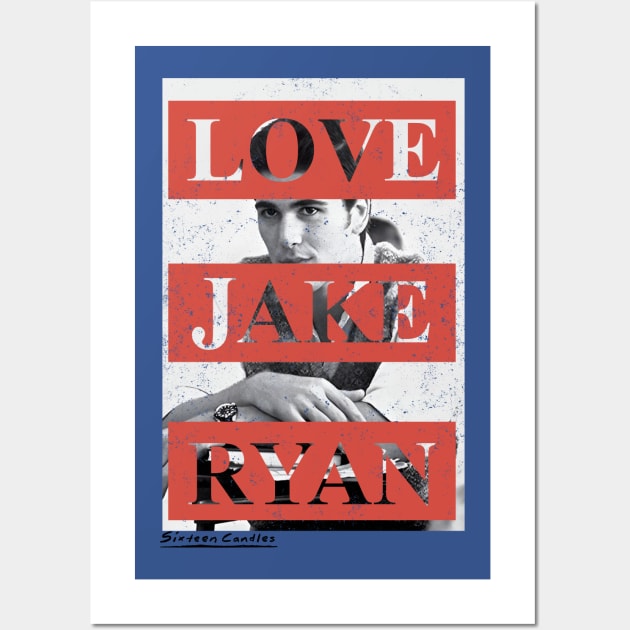 Sixteen Candles love jake ryan Wall Art by chancgrantc@gmail.com